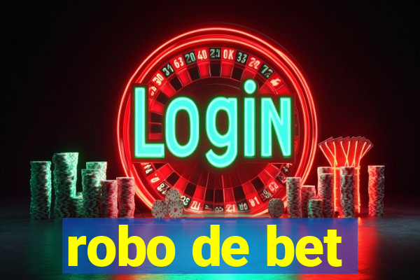 robo de bet